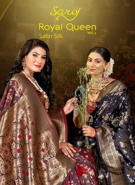 Royal Queen Vol 3 By Saroj Soft Satin Silk Designer Saree Wholesale Shop In Surat
